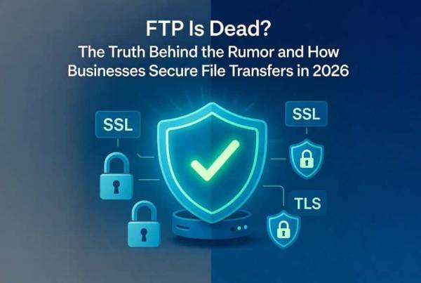 Managed file transfer consolidates secure ftp transfer.